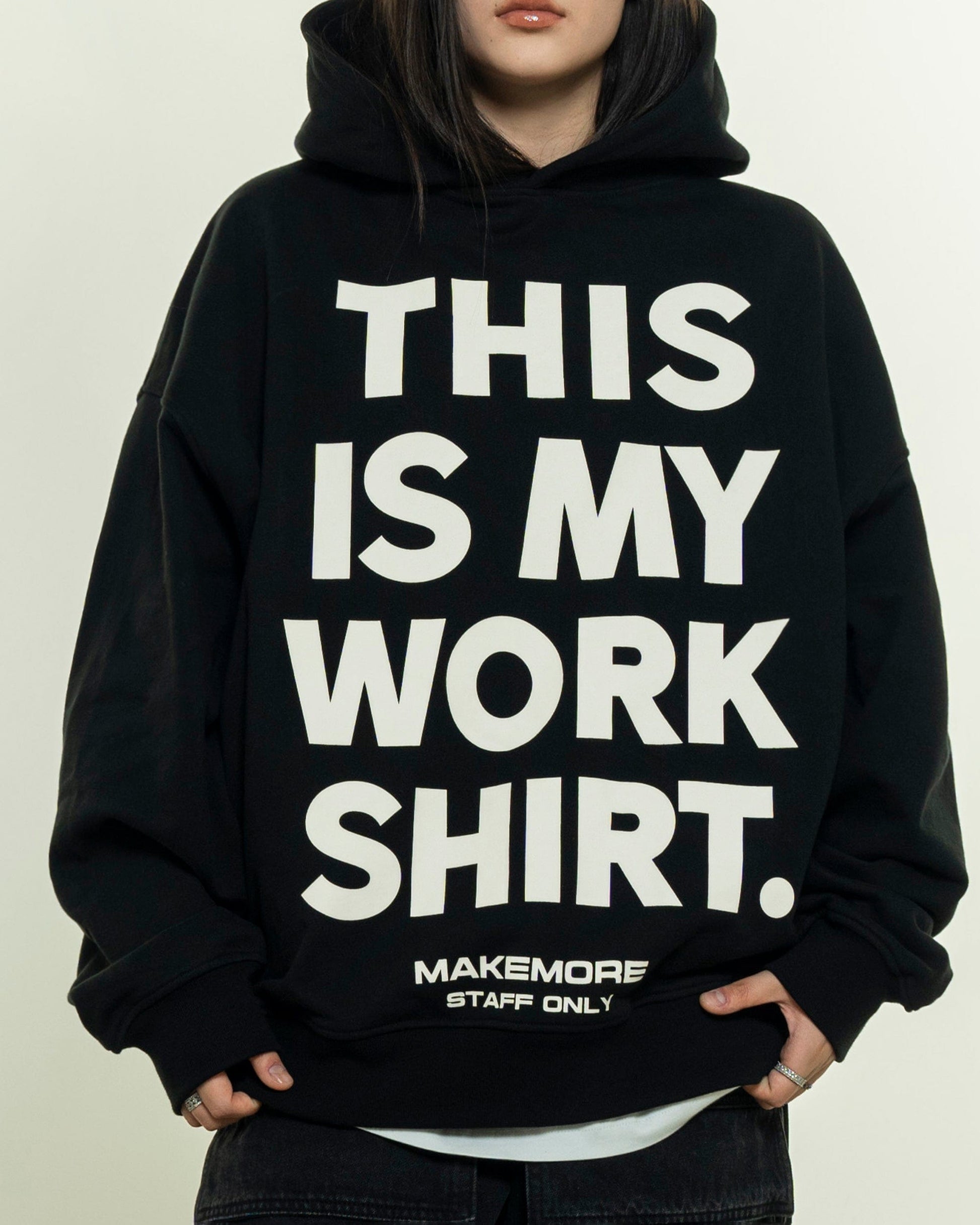 MAKEMORE THIS IS MY WORK SHIRT Hoodie-Hoodie-S-Black-Free Shipping Leatheretro